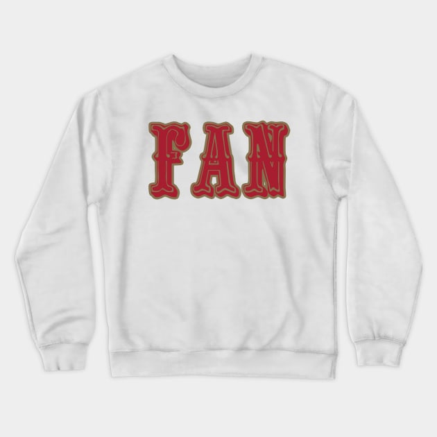 SF LYFE San Francisco Football SUPER FAN!!! Crewneck Sweatshirt by OffesniveLine